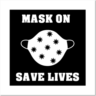 Mask On Save Lives Posters and Art